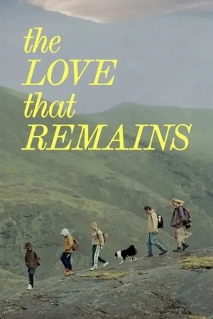 دانلود فیلم The Love That Remains