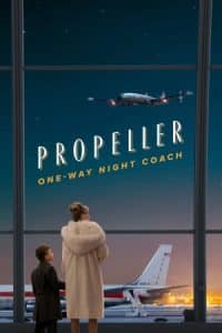 دانلود فیلم Propeller One-Way Night Coach