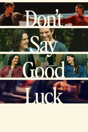 دانلود فیلم Don’t Say Good Luck 2026