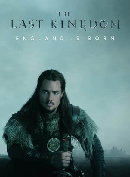 دانلود سریال The Last Kingdom