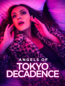 دانلود فیلم Angels of Tokyo Decadence